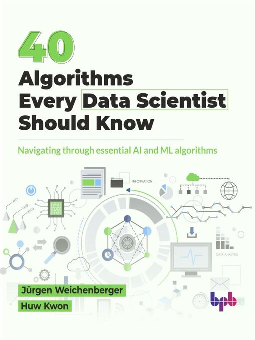 Title details for 40 Algorithms Every Data Scientist Should Know by Jürgen Weichenberger - Wait list